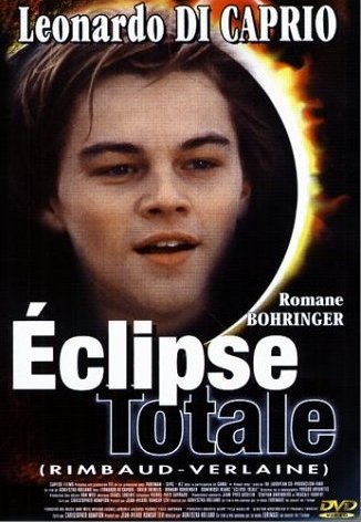 5. Eclipse Totale ( Rimbaud + Verlaine )